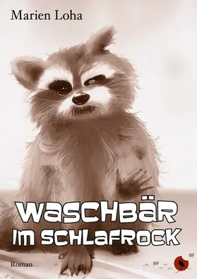 Loha |  Waschbär im Schlafrock | eBook | Sack Fachmedien