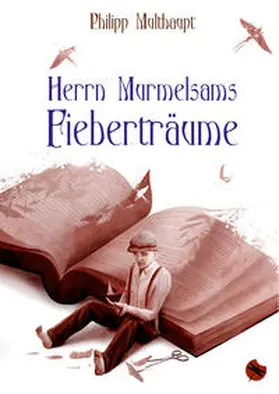 Multhaupt |  Herrn Murmelsams Fieberträume | Buch |  Sack Fachmedien