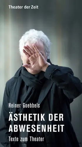 Goebbels |  Heiner Goebbels - Ästhetik der Abwesenheit | eBook | Sack Fachmedien