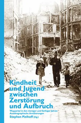 Pielhoff |  Kindheit und Jugend zwischen Zerstörung und Aufbruch | Buch |  Sack Fachmedien