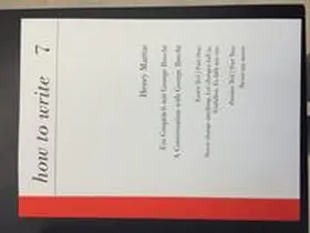 Martin / Wien / Lukatsch |  how to write 7 | Ein Gespräch mit George Brecht | A Conversation with George Brecht. Erster Teil | Part One: Never change anything. Let changes fall in. Einfallen. Es fällt mir ein. Zweiter Teil | Part Two: Never say never | Buch |  Sack Fachmedien