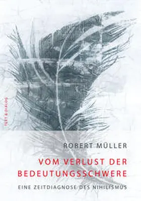 Müller |  Vom Verlust der Bedeutungsschwere | Buch |  Sack Fachmedien