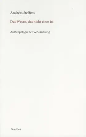 Steffens |  Das Wesen, das nicht eines ist | Buch |  Sack Fachmedien