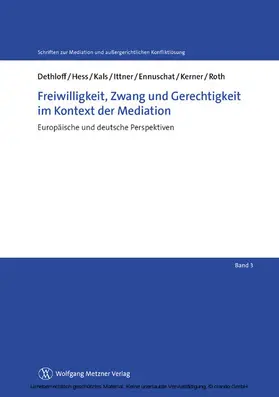 Dethloff / Althammer / Hess |  Freiwilligkeit, Zwang und Gerechtigkeit im Kontext der Mediation | eBook | Sack Fachmedien