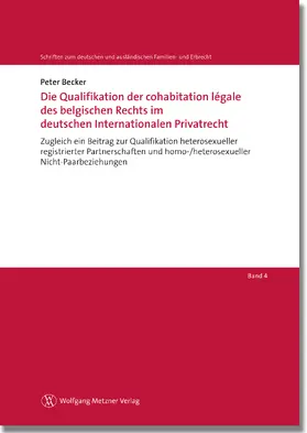 Becker / Helms / Löhnig |  Die Qualifikation der cohabitation légale des belgischen Rechts im deutschen Internationalen Privatrecht | eBook | Sack Fachmedien