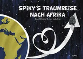 Weidner / Klotz |  Spiky's Traumreise nach Afrika | Buch |  Sack Fachmedien