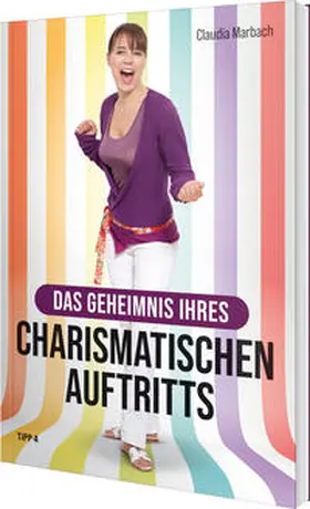 Marbach / Klotz |  Das Geheimnis Ihres charismatischen Auftritts | Buch |  Sack Fachmedien