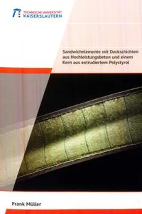 Müller |  Sandwichelemente mit Deckschichten aus Hochleistungsbeton und einem Kern aus extrudiertem Polystyrol | Buch |  Sack Fachmedien