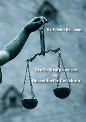 Keldungs |  Große Strafprozesse vor Düsseldorfer Gerichten | Buch |  Sack Fachmedien