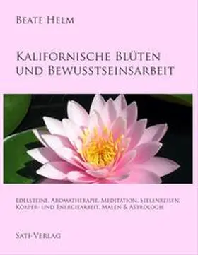 Helm |  Kalifornische Blüten und Bewusstseinsarbeit | Buch |  Sack Fachmedien