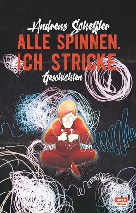 Scheffler |  Alle spinnen. Ich stricke. | eBook | Sack Fachmedien