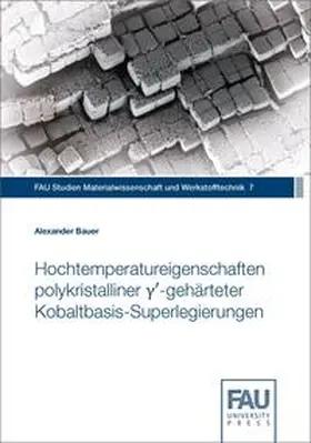 Bauer |  Hochtemperatureigenschaften polykristalliner ?'-gehärteter Kobaltbasis-Superlegierungen | Buch |  Sack Fachmedien