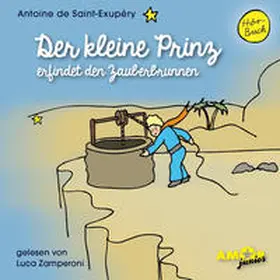 de Saint-Exupéry |  Der kleine Prinz 11 erfindet den Zauberbrunnen | Sonstiges |  Sack Fachmedien