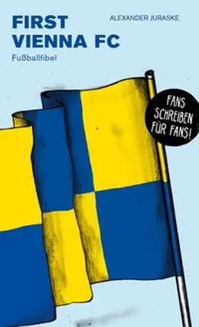 Juraske / Willmann / Pöltl |  First Vienna FC | Buch |  Sack Fachmedien
