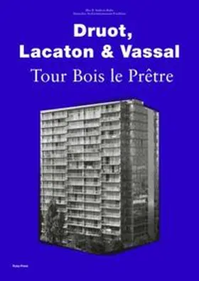 Ruby / Deutsches Architekturmuseum (DAM) |  Druot, Lacaton & Vassal – Tour Bois Le Prêtre | Buch |  Sack Fachmedien