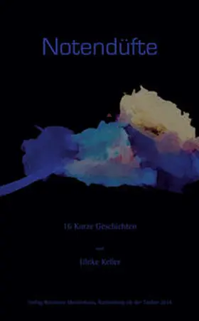 Keller |  Notendüfte - 16 Kurze Geschichten | Buch |  Sack Fachmedien