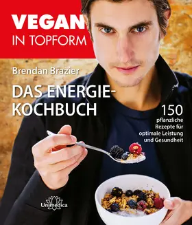 Brazier |  Vegan in Topform - Das Energie-Kochbuch | eBook | Sack Fachmedien