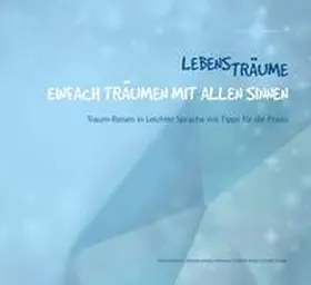 Bischöfliches Ordinariat Limburg |  Lebensträume. Einfach Träumen mit allen Sinnen | Buch |  Sack Fachmedien
