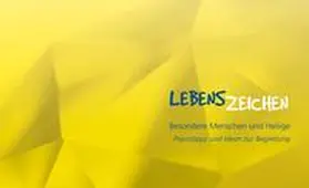 Bischöfliches Ordinariat Limburg / Seehase / Straub |  Lebenszeichen - Besondere Menschen und Heilige | Buch |  Sack Fachmedien