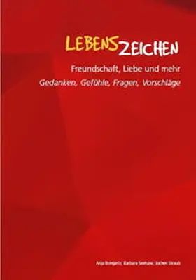 Bischöfliches Ordinariat Limburg / Straub / Seehase |  Lebenszeichen - Freundschaft, Liebe und mehr | Buch |  Sack Fachmedien