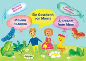 Goryacheva |  Ein Geschenk von Mama. A present from Mum. Mamin podarok. | Buch |  Sack Fachmedien