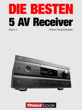 Glueckshoefer / Johannsen / Köhler |  Die besten 5 AV-Receiver (Band 4) | eBook | Sack Fachmedien