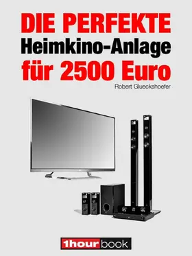 Glueckshoefer |  Die perfekte Heimkino-Anlage für 2500 Euro | eBook | Sack Fachmedien