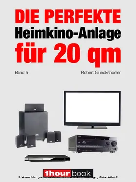 Glueckshoefer |  Die perfekte Heimkino-Anlage für 20 qm (Band 5) | eBook | Sack Fachmedien