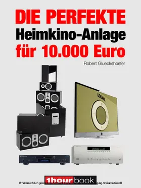 Glueckshoefer |  Die perfekte Heimkino-Anlage für 10.000 Euro | eBook | Sack Fachmedien