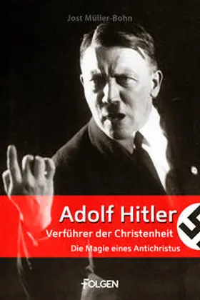 Müller-Bohn |  Adolf Hitler - Verführer der Christenheit | eBook | Sack Fachmedien