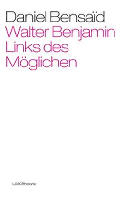 Bensaid |  Walter Benjamin. Links des Möglichen | Buch |  Sack Fachmedien