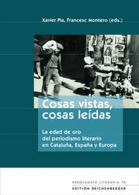 Pla / Montero |  Cosas vistas, cosas leídas. La edad de oro del periodismo literario en Cataluña, España y Europa | Buch |  Sack Fachmedien