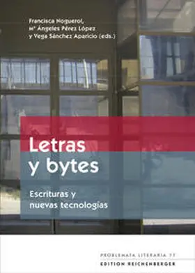 Noguerol / Pérez López / Sánchez Aparicio |  Letras y bytes. Escrituras y nuevas tecnologías | Buch |  Sack Fachmedien