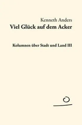 Anders |  Viel Glück auf dem Acker | Buch |  Sack Fachmedien