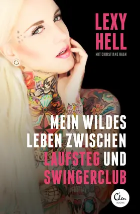 Hell / Hagn |  Mein wildes Leben zwischen Laufsteg und Swingerclub | eBook | Sack Fachmedien