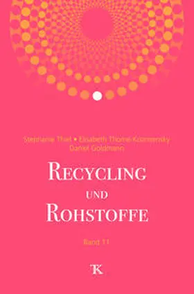Thiel / Thomé-Kozmiensky / Goldmann |  Recycling und Rohstoffe, Band 11 | Buch |  Sack Fachmedien