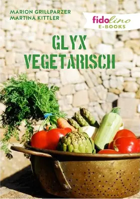 Grillparzer |  GLYX Vegetarisch | eBook | Sack Fachmedien