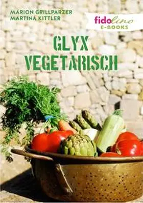 Grillparzer |  GLYX Vegetarisch | eBook | Sack Fachmedien