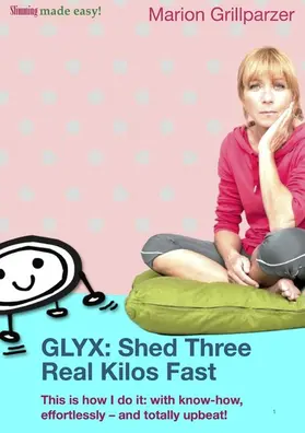 Grillparzer |  GLYX: Shed three real kilos fast | eBook | Sack Fachmedien