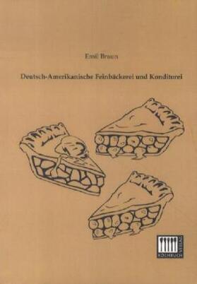 Braun |  Deutsch-Amerikanische Feinbäckerei und Konditorei | Buch |  Sack Fachmedien