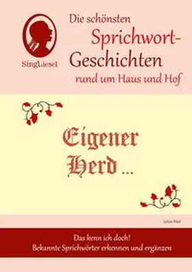 Paul |  Eigener Herd ist Goldes wert, Die schönsten Sprichwort-Geschichten rund um Haus und Hof für Menschen mit Demenz | Buch |  Sack Fachmedien