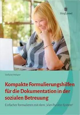 Helsper |  Kompakte Formulierungshilfen zur Dokumentation in der sozialen Betreuung | Buch |  Sack Fachmedien