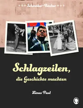 Paul |  Schlagzeilen, die Geschichte machten | Buch |  Sack Fachmedien