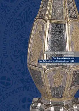 Kaufmann-Heinimann / Martin |  Die Apostelkanne und das Tafelsilber im Hortfund von 1628 | Buch |  Sack Fachmedien