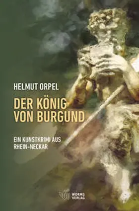 Orpel |  Der König von Burgund | Buch |  Sack Fachmedien
