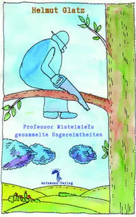 Glatz |  Professor Mistelmiefs gesammelte Ungereimtheiten | Buch |  Sack Fachmedien