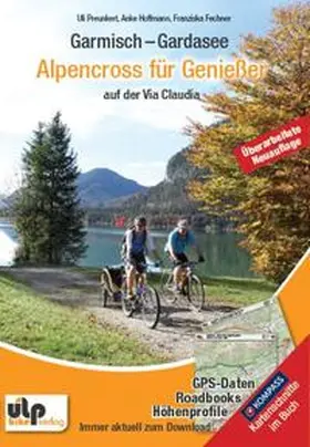 Preunkert / Hoffmann / Fechner |  Garmisch - Gardasee: Alpencross für Genießer | Buch |  Sack Fachmedien