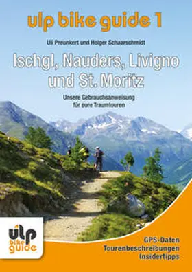 Preunkert / Schaarschmidt |  ULP Bike Guide Band 1 - Ischgl, Nauders, Livigno und St. Moritz | Buch |  Sack Fachmedien