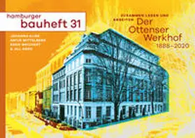 Klier / Mittelberg / Weichert |  Der Ottensener Werkhof 1888-2020. Zusammen leben und arbeiten | Buch |  Sack Fachmedien