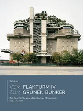 Lau |  Vom Flakturm IV zum Grünen Bunker | Buch |  Sack Fachmedien